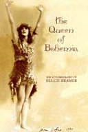 The queen of Bohemia : the autobiography of Dulcie Deamer : being "The golden decade" /