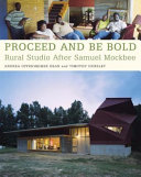 Proceed and be bold : Rural Studio after Samuel Mockbee /