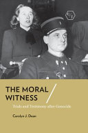 The moral witness : trials and testimony after genocide /