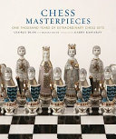 Chess masterpieces : one thousand years of extraordinary chess sets /