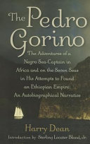 The Pedro Gorino : the adventures of a Negro sea-captain in Africa and on the seven seas in his attempts to found an Ethiopian empire : an autobiographical narrative /