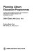 Planning library education programmes : a study of the problems involved in the management and operation of library schools in the developing countries /