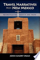Travel narratives from New Mexico : reconstructing identity and truth /