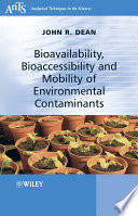 Bioavailability, bioaccessibility and mobility of environmental contaminants /