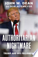 Authoritarian nightmare : Trump and his followers /