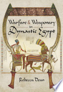 Warfare & weaponry in dynastic Egypt /