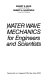 Water wave mechanics for engineers and scientists /