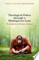 Theological ethics through a multispecies lens : the evolution of wisdom.