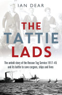 The tattie lads : the untold story of the Rescue Tug Service in both world wars and its battle to save ships, lives and cargoes /