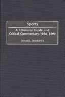 Sports : a reference guide and critical commentary, 1980-1999 /