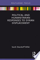 Political and humanitarian responses to Syrian displacement /