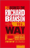 Business the Richard Branson way : 10 secrets of the world's greatest brand builder /