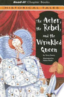 The actor, the rebel, and the wrinkled queen /