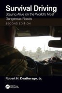 Survival driving : staying alive on the world's most dangerous roads /