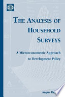 The analysis of household surveys : a microeconometric approach to development policy /