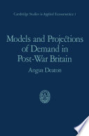 Models and projections of demand in post-war Britain /