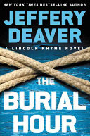 The burial hour : a Lincoln Rhyme novel /