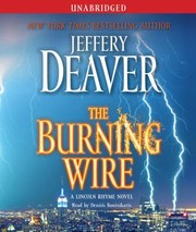 The burning wire : a Lincoln Rhyme novel /