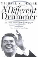 A different drummer : my thirty years with Ronald Reagan /