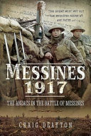 Messines 1917 : the Anzacs in the battle of Messines /