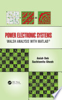 Power electronic systems : Walsh analysis with MATLAB® /