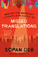 Missed translations : meeting the immigrant parents who raised me /