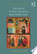 The cult of St Clare of Assisi in early modern Italy /