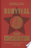 Survival and consolidation : the foreign policy of Soviet Russia, 1918-1921 /