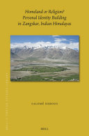 Homeland or religion? : personal identity building in Zanskar, Indian Himalayas /