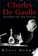 Charles de Gaulle : futurist of the nation /