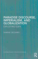 Paradise discourse, imperialism, and globalization : exploiting Eden /