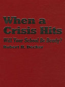 When a crisis hits : will your school be ready? /