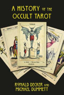 A history of the occult tarot, 1870-1970 /