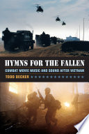 Hymns for the fallen : combat movie music and sound after Vietnam /