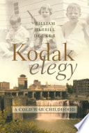 Kodak elegy : a Cold War childhood /