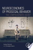 Neuroeconomics of prosocial behavior : the compassionate egoist /