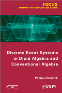 Discrete event systems in dioid algebra and conventional algebra /