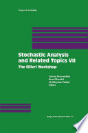 Stochastic Analysis and Related Topics VII : Proceedings of the Seventh Silivri Workshop /