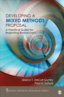 Developing a mixed methods proposal : a practical guide for beginning researchers /