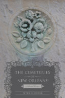 The cemeteries of New Orleans : a cultural history /