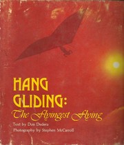 Hang gliding : the flyingest flying /