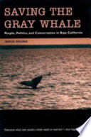 Saving the gray whale : people, politics, and conservation in Baja California /