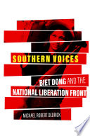 Southern voices : Biet Dong and the National Liberation Front /