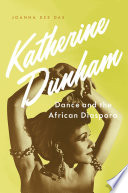 Katherine Dunham : dance and the African diaspora /