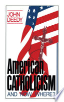 American Catholicism : and now where? /