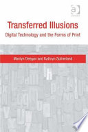 Transferred illusions : digital technology and the forms of print /
