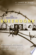 The prisoners of Breendonk : personal histories from a World War II concentration camp /