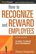How to recognize & reward employees : 150 ways to inspire peak performance /