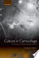 Culture in camouflage : war, empire, and modern British literature /