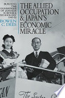 Allied occupation and Japan's economic miracle : building the foundations of Japanese science and technology, 1945-52 /